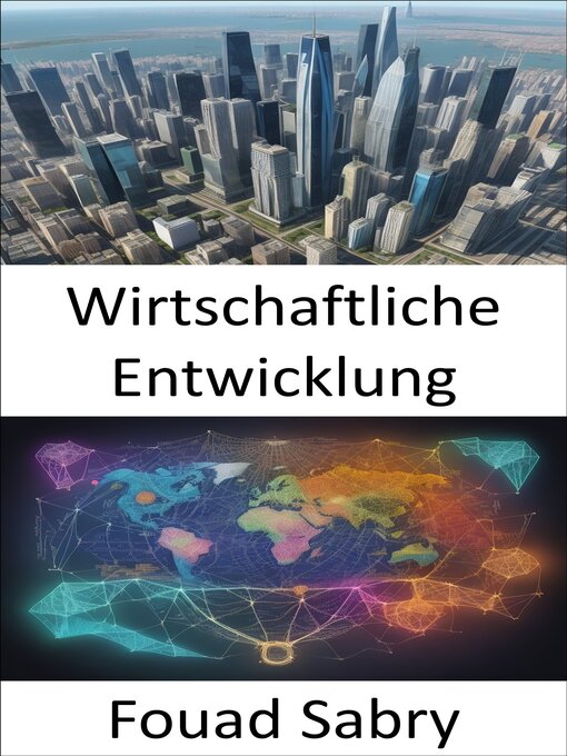 Title details for Wirtschaftliche Entwicklung by Fouad Sabry - Available